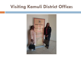 Visiting Kamuli District Offices
 