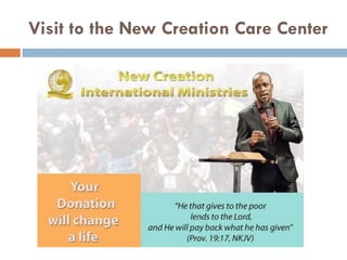 Visit to the New Creation Care Center
 