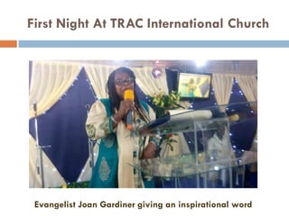 First Night At TRAC International Church
Evangelist Joan Gardiner giving an inspirational word
 