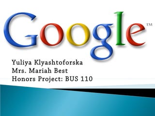 Yuliya Klyashtoforska
Mrs. Mariah Best
Honors Project: BUS 110
 