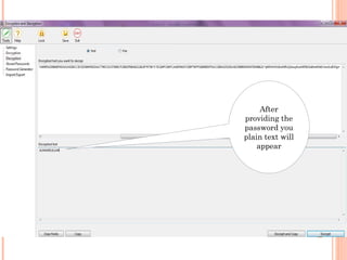 After
providing the
password you
plain text will
appear
 
