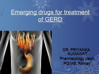 Emerging drugs for treatment
of GERD
 