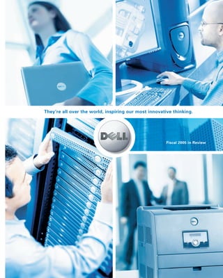 dell 2005 Annual Report Cover 	 Fiscal 2005 in Review