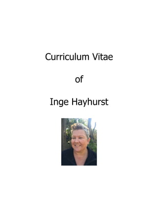 Curriculum Vitae
of
Inge Hayhurst
 