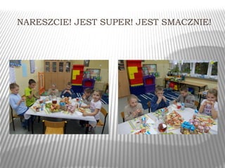 NARESZCIE! JEST SUPER! JEST SMACZNIE! 
 