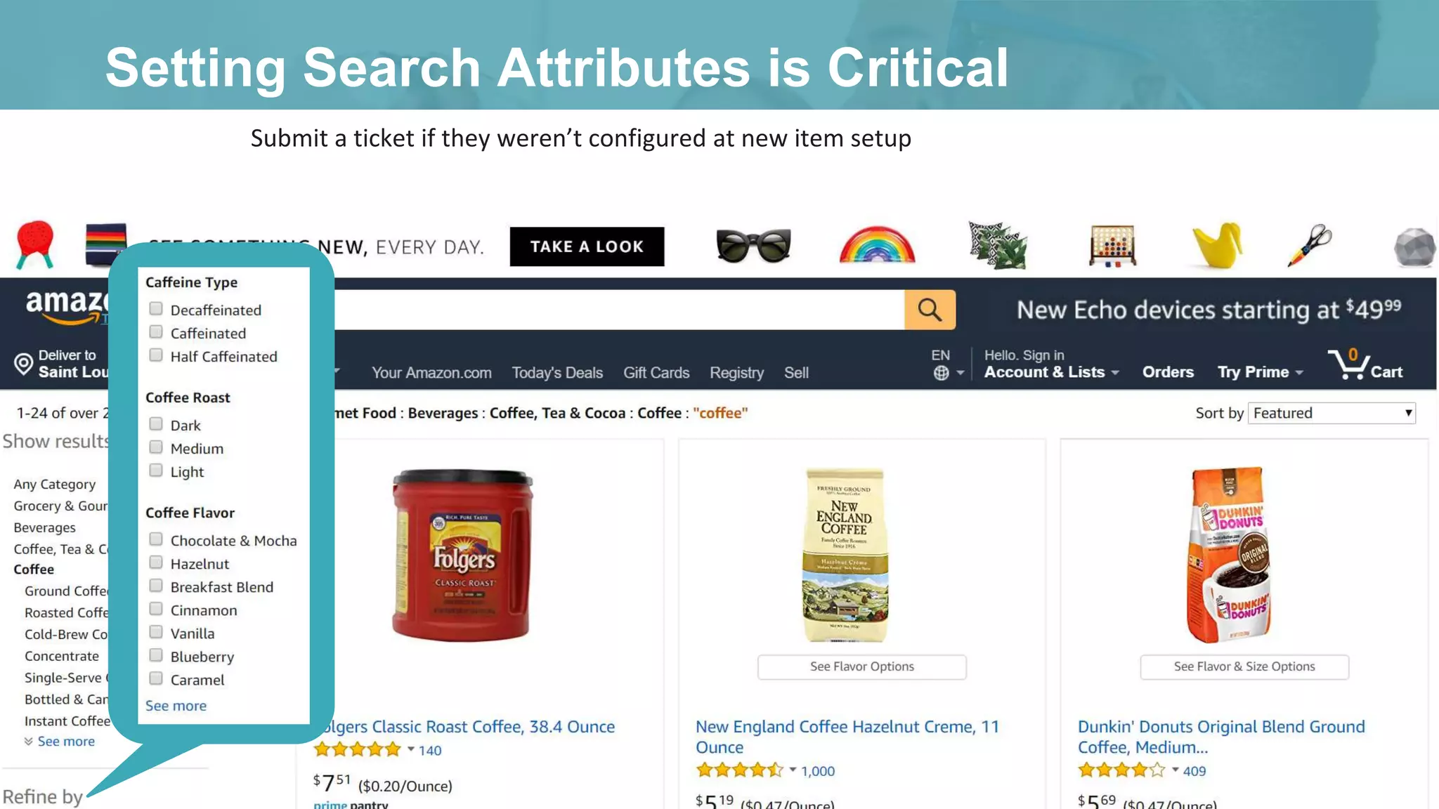 Setting Search Attributes is Critical
Submit a ticket if they weren’t configured at new item setup
 