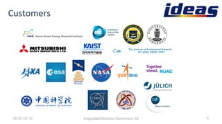 Customers	
2016-10-19
 4
Integrated Detector Electronics AS
 