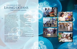 FAU emphasizes active engagement with its
communities in addition to the pursuit of
excellence in teaching, research, scholarship and
creative activity. We will emphasize the FAU
values of excellence and active engagement in our
interactions at Harbor Branch with our colleagues
on other FAU campuses and with the community
around us. Together with the University,
Harbor Branch will play an important role in
the educational, economic and environmental
development of our communities and of Florida.
This work will also make important contributions
beyond Florida. Marine and coastal environmental
challenges are complex and require that we
join others with complementary capabilities.
Opportunities to contribute to formal and informal
education and to economic development will
also benefit from expertise beyond that of Harbor
Branch. These opportunities highlight the need
for University and external partnerships in
all that we do.
As an organization that studies marine and
environmental science and technology, it is natural
for us to focus on conservation and wise use of
natural resources, and to share these findings with
others. As part of the Harbor Branch commitment
to responsible marine science and technology
development, we will be good stewards of our
human, physical and financial resources.
Partnership and stewardship frame our
interactions at Harbor Branch, with the rest of
the University and with our communities. We
have identified six themes that will enhance our
interactions with others:
•	Training the Next Generation of Ocean
Scientists and Engineers
•	Partnering in Informal Education and
Public Outreach
•	Cultivating Partnerships for Research
and Development
•	Accelerating University Integration
•	Enhancing Harbor Branch Community
•	Wise Use of Harbor Branch Resources
We have selected the following initiatives
as priorities:
•	Graduate Degree Programs in Marine Science
•	Mission: Ocean Discovery
•	Fostering Life Sciences Collaborations on the
Research Coast
•	Face to Face: Connecting with our FAU Partners
•	My Harbor Branch
•	Resource Stewardship to Enhance our Campus
LIVING OCEANS
STEWARDSHIP OF OUR
THROUGH PARTNERSHIPS
14
15
 