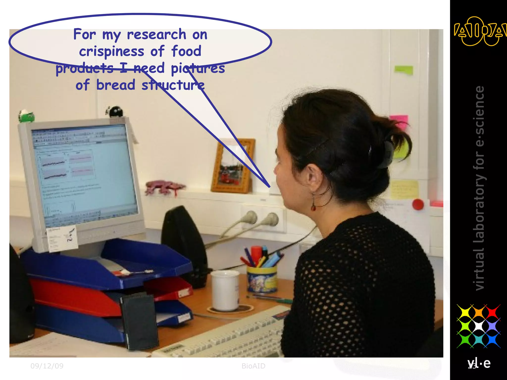 08/06/09 BioAID For my research on crispiness of food products I need pictures of bread structure 