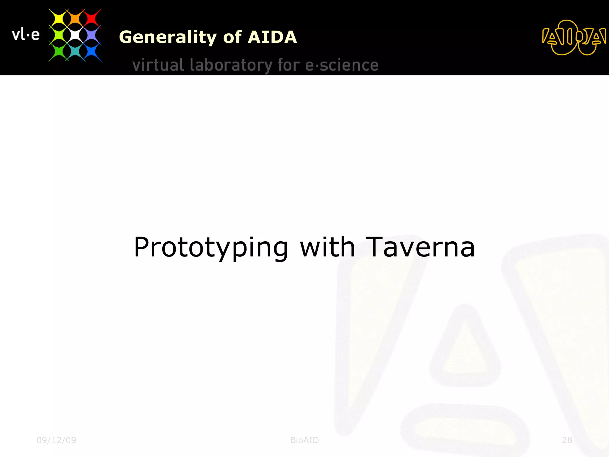 Generality of AIDA Prototyping with Taverna 