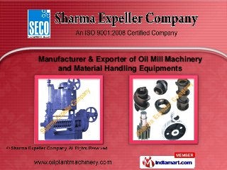 Manufacturer & Exporter of Oil Mill Machinery
    and Material Handling Equipments
 