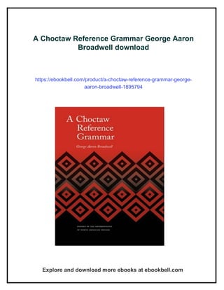 A Choctaw Reference Grammar George Aaron Broadwell | PDF