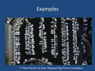 Examples
1st Place Runner Up Daily Telegraph Big Picture Competition
 
