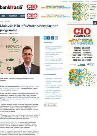 Photo -Andrey Sokurenko, Business Development Director,
InfoWatch.
As part of its six-region expansion, Kaspersky Lab spinoff DLP (data
leak prevention) provider InfoWatch is targeting Malaysia in a new
international partner programme.
Andrey Sokurenko, InfoWatch business development director, said
the six regions of interest are the Asia Pacific (APAC), including
Malaysia, Turkey and South Africa, South Asia, the Middle East, Latin
America, as well as a general programme for other new markets of
potential interest.
"InfoWatch launched this new Partnership programme to structure
our cooperation with partners and provide our partners with clearer
bonus systems," said Sokurenko, adding that the programme
included InfoWatch partner statuses and determines bonus system
for each of the six regions.
"The programme is customised for each particular partner status and
region of InfoWatch presence," he said. "It is aimed at encouraging
the most active partners to their maximum potential."
"Malaysia and the Middle East are the key regions of InfoWatch
business interests, therefore the programmes for these regions
provide maximum benefits for our partners and allow them to get
maximum revenue with InfoWatch", said Sokurenko. .
He said the programme assembled four partner statuses: Registered
partner, Bronze partner, Silver partner and Gold partner. All partners
must meet a set of requirements to become official InfoWatch
RELATED ARTICLES
RELATED WHITEPAPERS
HOME » SECURITY »
Malaysia is in InfoWatch's new partner
programme
AvantiKumar • Sept. 30, 2015
Subscribe / Unsubscribe Enewsletters • Login • Register
NEWS REGULATION TECH INSIGHTS MANAGEMENT CXO PROFILES CAREERS BLOGS WHITEPAPERS LOGIN
Hackers are targeting the Rio
Olympics, so watch out for
these cyberthreats
•
Barracuda shows 'economical'
path to operating cloud
environments
•
Security teams consulted too
late on digital transformation
•
Using compliance as a tool for
change
•
This Android Trojan blocks the
victim from alerting banks
•
The 4 fears of cloud adoption•
The State of Outsourcing in
Singapore
•
Flash or SSD: Why and When
to Use IBM FlashSystem
•
Case Study: Sustainability
Value in a Virtual World
•
Dimensional Research: HP
Customers Reveal Real-Life
Benefits of IT Automation
•
Search Bank IT Asia
 