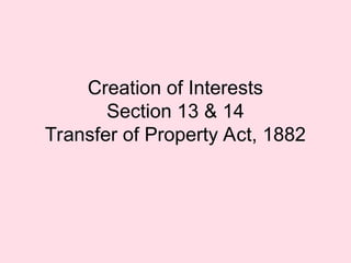 Section 13 Code Ac section 13 and 14 of transfer of property act.ppt