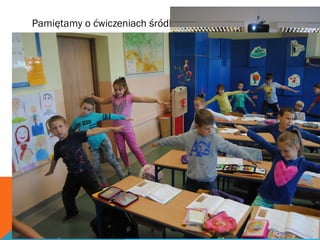 Pamiętamy o ćwiczeniach śródlekcyjnych 
 