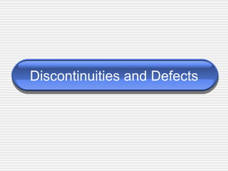 Discontinuities and Defects 