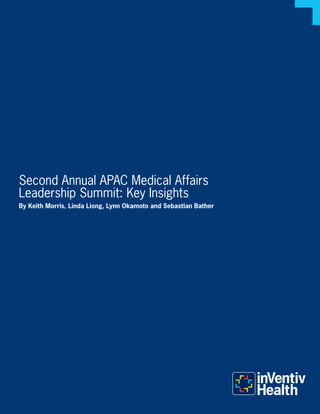 Second Annual APAC Medical Affairs
Leadership Summit: Key Insights
By Keith Morris, Linda Liong, Lynn Okamoto and Sebastian Bather
 