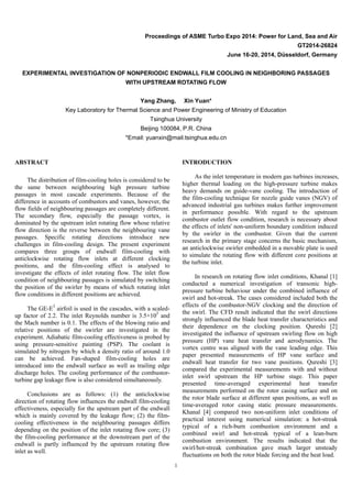 1
Proceedings of ASME Turbo Expo 2014: Power for Land, Sea and Air
GT2014-26824
June 16-20, 2014, Düsseldorf, Germany
EXPERIMENTAL INVESTIGATION OF NONPERIODIC ENDWALL FILM COOLING IN NEIGHBORING PASSAGES
WITH UPSTREAM ROTATING FLOW
Yang Zhang, Xin Yuan*
Key Laboratory for Thermal Science and Power Engineering of Ministry of Education
Tsinghua University
Beijing 100084, P.R. China
*Email: yuanxin@mail.tsinghua.edu.cn
ABSTRACT
The distribution of film-cooling holes is considered to be
the same between neighbouring high pressure turbine
passages in most cascade experiments. Because of the
difference in accounts of combustors and vanes, however, the
flow fields of neighbouring passages are completely different.
The secondary flow, especially the passage vortex, is
dominated by the upstream inlet rotating flow whose relative
flow direction is the reverse between the neighbouring vane
passages. Specific rotating directions introduce new
challenges in film-cooling design. The present experiment
compares three groups of endwall film-cooling with
anticlockwise rotating flow inlets at different clocking
positions, and the film-cooling effect is analysed to
investigate the effects of inlet rotating flow. The inlet flow
condition of neighbouring passages is simulated by switching
the position of the swirler by means of which rotating inlet
flow conditions in different positions are achieved.
The GE-E3
airfoil is used in the cascades, with a scaled-
up factor of 2.2. The inlet Reynolds number is 3.5×105
and
the Mach number is 0.1. The effects of the blowing ratio and
relative positions of the swirler are investigated in the
experiment. Adiabatic film-cooling effectiveness is probed by
using pressure-sensitive painting (PSP). The coolant is
simulated by nitrogen by which a density ratio of around 1.0
can be achieved. Fan-shaped film-cooling holes are
introduced into the endwall surface as well as trailing edge
discharge holes. The cooling performance of the combustor-
turbine gap leakage flow is also considered simultaneously.
Conclusions are as follows: (1) the anticlockwise
direction of rotating flow influences the endwall film-cooling
effectiveness, especially for the upstream part of the endwall
which is mainly covered by the leakage flow; (2) the film-
cooling effectiveness in the neighbouring passages differs
depending on the position of the inlet rotating flow core; (3)
the film-cooling performance at the downstream part of the
endwall is partly influenced by the upstream rotating flow
inlet as well.
INTRODUCTION
As the inlet temperature in modern gas turbines increases,
higher thermal loading on the high-pressure turbine makes
heavy demands on guide-vane cooling. The introduction of
the film-cooling technique for nozzle guide vanes (NGV) of
advanced industrial gas turbines makes further improvement
in performance possible. With regard to the upstream
combustor outlet flow condition, research is necessary about
the effects of inlets' non-uniform boundary condition induced
by the swirler in the combustor. Given that the current
research in the primary stage concerns the basic mechanism,
an anticlockwise swirler embedded in a movable plate is used
to simulate the rotating flow with different core positions at
the turbine inlet.
In research on rotating flow inlet conditions, Khanal [1]
conducted a numerical investigation of transonic high-
pressure turbine behaviour under the combined influence of
swirl and hot-streak. The cases considered included both the
effects of the combustor-NGV clocking and the direction of
the swirl. The CFD result indicated that the swirl directions
strongly influenced the blade heat transfer characteristics and
their dependence on the clocking position. Qureshi [2]
investigated the influence of upstream swirling flow on high
pressure (HP) vane heat transfer and aerodynamics. The
vortex centre was aligned with the vane leading edge. This
paper presented measurements of HP vane surface and
endwall heat transfer for two vane positions. Qureshi [3]
compared the experimental measurements with and without
inlet swirl upstream the HP turbine stage. This paper
presented time-averaged experimental heat transfer
measurements performed on the rotor casing surface and on
the rotor blade surface at different span positions, as well as
time-averaged rotor casing static pressure measurements.
Khanal [4] compared two non-uniform inlet conditions of
practical interest using numerical simulation: a hot-streak
typical of a rich-burn combustion environment and a
combined swirl and hot-streak typical of a lean-burn
combustion environment. The results indicated that the
swirl/hot-streak combination gave much larger unsteady
fluctuations on both the rotor blade forcing and the heat load.
 