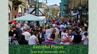 Eventful Places
Jean Ball, November 2015
 