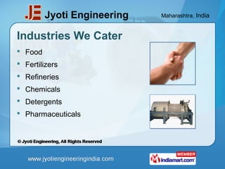 Jyoti Engineering   Maharashtra, India


Industries We Cater
 Food
 Fertilizers
 Refineries
 Chemicals
 Detergents
 ...