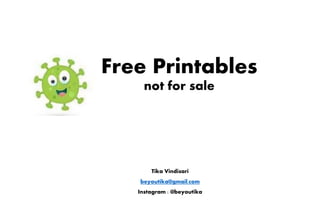 Free Printables
not for sale
Tika Vindisari
beyoutika@gmail.com
Instagram : @beyoutika
 