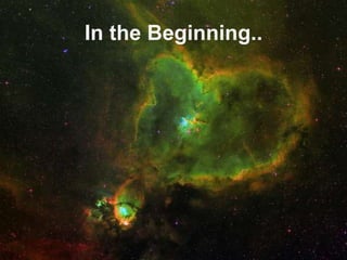 In the Beginning..
 