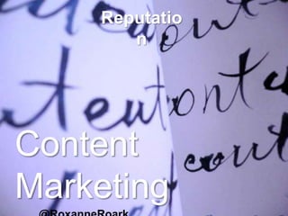 Reputatio
n
Content
Marketing
 