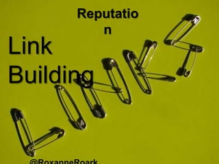 Reputatio
n
Link
Building
 