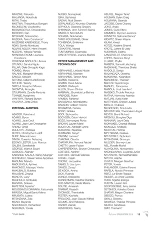 AutumnGRADUATION 2014 15* Cum laude
MFAZWE, Patuxolo
MHLANGA, Nokuthula
MITHI, Thabo
MKETWA, Theophilous Bongani
MLONDLENI, Vuyolwethu
MODIAKGOTLA, Onkarabetse
MOROKO, Dan
MTSHABE, Nolusindiso
MUSEKA, Tariro Constance*
MUZEMBE KABENGELE, Thony
NDIKI, Somila Nombuso
NDJAVE NDJOY, Henri Vincent
NGESHE, Yoliswa Pamela
NYINGWA EKOMI, Lauriana-
Constance
OCKENGA NDOULOU, Anissa
OTUNDU, Sandra Ngolu
PILLAR, Diele Omogolo Kago
POMBO, Marco
RALAKE, Margaret Mmoelo
SANGU, Stewart
SETONA, Gilbert Lehlohonolo
SITHEBE, Wendy
SIWELA, Nosipho Giftness
SKONTYA, Abongile
STUURMAN, Zandile Pertunia
TSHABE, Nosiphiwo
VAN WYK, Richard Burton
YAGRAYA, Zintle Zinkie
INTERNAL AUDITING
ABADER, Rukshand
ADAMS, Byron
ADAMS, Jade Cecil
ADAMS, Jean-Lee Christopher
AREND, Omar
BOLILITYE, Andiswa
BOTES, Christopher Ludolf
BURE, Makomborero
DINGA, Queenta Nahyong
ESONO LESTER, Luis Marcos
GALENI, Sanelisekile
GEORGE, Warrick Stuart
GOBODO, Asanda*
KABANGU KALALA, Nancy Mujinga*
KEENDJELE, Nawa Festus Appolous
MADUNA, Ntando
MADUSHELA, Aphiwe
MAKONDO, Matsepo Yvette
MAKUBALO, Bulelwa
MALASHE, Zingisa
MANOTA, Lucy*
MAQHOLO, Simbulele
MARARA, Snikiwe
MATETENI, Nyasha*
MOUSSAVOU DIAWARA, Fatoumata
MPASSA, Miguel Bambi Meno
MRUBATA, Luleka
MTSHIZANA, Zola
MXADI, Bayanda
NGCONGCO, Richardson
NGXUMZA, Yonela
NJOBO, Nomaphelo
QIKA, Siphokazi
SADAN, Rudi Steven
SEPALAMELO, Khumiso Charlotte
SEPHOLA, Obakeng Gregory
SHIPANGA, Urim Tummim Saima
SINDELO, Ntombifuthi
SOHABA, Nolubabalo
TAMO KOUOGANG, Olivier
TCHIBINDA, Emilienne
TOLA, Wonga
TSAKATIRE, Norest
TUMTUMANA, Siyamcela
VAN DER ROSS, Joanica Maritze
OFFICE MANAGEMENT AND
TECHNOLOGY
ABRAHAMS, Lindsay Nicole
ABRAHAMS, Nasreen
ABRAHAMS, Tansyn Nina
ADAMS, Kareema
ADAMS, Renè Arlene
ADAMS, Waﬁeqah
ALLEN, Shuan Clinton
AMBRAAL, Brunielda Le-Bethna
ARENDSE, Robin
ARMIEN, Fahiema*
BAKUBAKU, Ntombizethu
BASSON, Colleen Francis
BEKAMEVA, Fezeka
BOBO, Ndileka
BOOI, Siphosethu
BOOYSEN, Dalon Heindri
BOZO, Nomangesi Portia
BROWN, Lauren Marie
BUCKTON, Ashleigh Lynne
BUSAKWE, Nwabisa
BUXMANN, Tanya*
CASSIM, Lamees*
CHAOMA, Claudia
CHATAPURA, Yemurai Febbie*
CHETTY, Lester Fabian
CHIPEPEREKWA, Sharon Chironziwa*
COETZEE, Ashline*
COETZEE, Dannule Velansia
COGILL, Caylin
CROWE, Jacqueline
DANIELS, Lisa Lynn
DAVIDS, Zanap*
DE KOCK, Amina
DICK, Rushda
DONDA, Nolwando
DONKERMAN, Nakitha Sharlene
DOS SANTOS, Neide Marina
DOUTIE, Amaarah
DRAMAT, Riyaadh
DYONASE, Thembekile
FESTER, Kashiefa
FROLICKS, Jean-Claude Wilfred
GCUME, Zinzi Rebecca
HARIBY, Zainab
HENDRICKS, Taariq
HEUVEL, Megan Tania*
HOLMAN, Dylan Craig
HOLWANA, Sisanda
JACOBS, Diane Chaney
JOKO, Analo
JONES, Curlo Eltino
KAMMIES, Byrone Lawrence
KENNETH, Selmarie Bianca*
KIEWITZ, Sheen Wayne
KILANI, Kwezi
KOTZE, Kaylene Sharné
KROTZ, Jurene El-Jady
KUSHMAN, Esethu
LANGEVELDT, Cheronica
LOPES, Berenice Beryl
LUJABE, Phyllis
MABETA, Samuel Lebohang
MADIKANE, Thembisa Sheila
MADOLO, Sango
MAJANGAZA, Olwethu
MAKIWANE, Kwandiwe
MAKONESE, Theresa*
MALUSI, Siyambonga
MANUEL, Zainoenisa
MAROLA, Lindi Lee-Ann*
MASEKO, Thobile Precious
MATINA, Nomvuyo Asanda
MATJAN, Aurilo Keith
MATTHEWS, Shireen Juliana
MBALU, Thuliswa
McGREGOR, Tina Levita
MDUNYELWA, Thembakazi Angel
MEYER, Brent Richard
MFENGU, Bongiwe Olga
MINNAAR, Leoni Delia
MOHAMED, Chantal Melissa
MONGEZI, Andiswa
MOUTON, Porchia
MPETWANA, Bulelwa
MTHYOBILE, Siphokazi
MTSHIZANA, Sinovuyo
MULDER, Bronwyn Lee
NEL, Roselle Muriel
NJAYIDLIWA, Nonyameko
NKONDLWANA, Luyanda Junior
NTOYAKHE, Nomasithandaze
NYOTO, Asiphe
OLIVER, Meagan Bearthur
PETER, Yonela
PHILANDER, Edwine Ferene
RAFELA, Noxolo Primrose
REITZ, Le-Endre Teaque
RIDDER, Jo-Anne Lucinda
RUSS, Ngatse Ipangui
RUSTIN, Lauren Kim
SEOPOSENWE, Amy Janine
SETSHEDI, Koketso Grace
SHATAR, Megan Charlene
SIBOZO, Pumza
SIKALI, Olwethu
SIKWEZA, Thabisa Princess
SILEKU, Sandisiwe
SMIT, Thamarin*
 