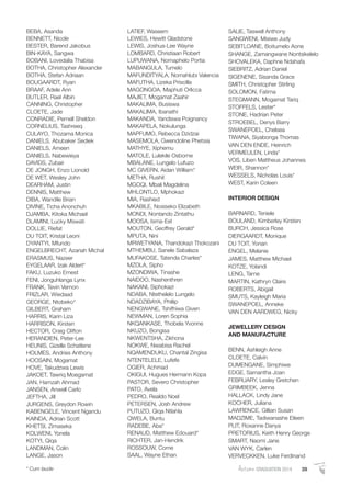 AutumnGRADUATION 2014 39* Cum laude
BEBA, Asanda
BENNETT, Nicole
BESTER, Barend Jakobus
BIN-KAYA, Sangwa
BOBANI, Lovedalia Thabisa
BOTHA, Christopher Alexander
BOTHA, Stefan Adriaan
BOUGAARDT, Ryan
BRAAF, Adele Ann
BUTLER, Rael Albin
CANNING, Christopher
CLOETE, Jade
CONRADIE, Pernell Sheldon
CORNELIUS, Tashreeq
CULAYO, Thozama Monica
DANIELS, Abubaker Sediek
DANIELS, Ameen
DANIELS, Nabewieya
DAVIDS, Zubair
DE JONGH, Enzo Lionold
DE WET, Wesley John
DEARHAM, Justin
DENNIS, Matthew
DIBA, Wandile Brian
DIVINE, Ticha Anonchuh
DJAMBA, Kitoka Michael
DLAMINI, Lucky Mswati
DOLLIE, Riefat
DU TOIT, Kristal Leoni
DYANTYI, Mfundo
ENGELBRECHT, Azariah Michal
ERASMUS, Nazeer
EYGELAAR, Izak Aldert*
FAKU, Luzuko Ernest
FENI, Jonguhlanga Lynx
FRANK, Tevin Vernon
FRIZLAR, Wiedaad
GEORGE, Ntobeko*
GILBERT, Graham
HARRIS, Karin Liza
HARRISON, Kirsten
HECTOR, Craig Clifton
HERANDIEN, Peter-Lee
HEUNIS, Gizelle Schatlene
HOLMES, Andries Anthony
HOOSAIN, Mogamat
HOVE, Takudzwa Lewis
JAKOET, Tawriq Moegamat
JAN, Hamzah Ahmad
JANSEN, Anwell Carlo
JEFTHA, Jill
JURGENS, Greydon Rowin
KABENGELE, Vincent Ngandu
KAINDA, Adrian Scott
KHETSI, Zimaseka
KOLWENI, Yonela
KOTYI, Qiqa
LANDMAN, Colin
LANGE, Jason
LATIEF, Waseem
LEWIES, Hewitt Gladstone
LEWIS, Joshua-Lee Wayne
LOMBARD, Christiaan Robert
LUPUWANA, Nomaphelo Portia
MABANGULA, Tumelo
MAFUNDITYALA, Nomahlubi Valencia
MAFUTHA, Lizeka Priscilla
MAGONGOA, Maphuti Orlicca
MAJIET, Mogamat Zaahir
MAKALIMA, Busiswa
MAKALIMA, Ibanathi
MAKANDA, Yandiswa Poignancy
MAKAPELA, Nokulunga
MAPFUMO, Rebecca Dzidzai
MASEMOLA, Gwendoline Phetsia
MATHYE, Xiphemu
MATOLE, Lulekile Osborne
MBALANE, Lungelo Lufuzo
MC GIVERN, Aidan William*
METHA, Rushil
MGOQI, Mbali Magdelina
MHLONTLO, Mphokazi
MIA, Rashied
MKABILE, Nosiseko Elizabeth
MONDI, Nontando Zintathu
MOOSA, Isma-Eel
MOUTON, Geoffrey Gerald*
MPUTA, Nini
MRWETYANA, Thandokazi Thokozani
MTHEMBU, Sanele Sabalaza
MUFAKOSE, Tatenda Charles*
MZOLA, Sipho
MZONDIWA, Tinashe
NAIDOO, Nashenthren
NAKANI, Siphokazi
NDABA, Ntethelelo Lungelo
NDADZIBAYA, Phillip
NENGWANE, Tshifhiwa Given
NEWMAN, Loren Sophia
NKQANKASE, Thobela Yvonne
NKUZO, Bongisa
NKWENTSHA, Zikhona
NOKWE, Nwabisa Rachel
NQAMENDUKU, Chantal Zingisa
NTENTELELE, Lufefe
OGIER, Achmad
OKIGUI, Hugues Hermann Kopa
PASTOR, Severo Christopher
PATO, Avela
PEDRO, Realdo Noel
PETERSEN, Josh Andrew
PUTUZO, Qiqa Ntlahla
QWELA, Buntu
RADEBE, Aba*
RENAUD, Matthew Edouard*
RICHTER, Jan-Hendrik
ROSSOUW, Corne
SAAL, Wayne Ethan
SALIE, Taswell Anthony
SANGWENI, Misiwe Judy
SEBITLOANE, Boitumelo Aone
SHANGE, Zamangwane Nontsikelelo
SHOVALEKA, Daphne Ndahafa
SIEBRITZ, Adrian Daniel
SIGENENE, Sisanda Grace
SMITH, Christopher Stirling
SOLOMON, Fatima
STEGMANN, Mogamat Tariq
STOFFELS, Lester*
STONE, Hadrian Peter
STROEBEL, Denys Barry
SWANEPOEL, Chelsea
TIWANA, Siyabonga Thomas
VAN DEN ENDE, Heinrich
VERMEULEN, Linda*
VOS, Liben Mattheus Johannes
WEIR, Shannon*
WESSELS, Nicholas Louis*
WEST, Karin Coleen
INTERIOR DESIGN
BARNARD, Teniele
BOULAND, Kimberley Kirsten
BURCH, Jessica Rose
DIERGAARDT, Monique
DU TOIT, Yonan
ENGEL, Melanie
JAMES, Matthew Michael
KOTZE, Yolandi
LENG, Tarne
MARTIN, Kathryn Claire
ROBERTS, Abigail
SMUTS, Kayleigh Maria
SWANEPOEL, Anneke
VAN DEN AARDWEG, Nicky
JEWELLERY DESIGN
AND MANUFACTURE
BENN, Ashleigh Anne
CLOETE, Calvin
DUMENGANE, Simphiwe
EDGE, Samantha Joan
FEBRUARY, Lesley Gretchen
GRIMBEEK, Jenna
HALLACK, Lindy Jane
KOCHER, Juliana
LAWRENCE, Gillian Susan
MADZIME, Tadiwanashe Eileen
PLIT, Roxanne Danya
PRETORIUS, Keith Henry George
SMART, Naomi Jane
VAN WYK, Carlen
VERVECKKEN, Luke Ferdinand
 