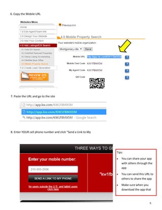 6. Copy the Mobile URL
7. Paste the URL and go to the site
8. Enter YOUR cell phone number and click “Send a Link to My
Tips:
 You can share your app
with others through the
app
 You can send this URL to
others to share the app
 Make sure when you
download the app that
9.
 