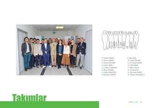 1. Erdem ERİKÇİ
2. Kerem ERİKÇİ
3. Yalçın ÖZTÜRK
4. Evrim ÜNAL
5. Ş. Mert ÇAKMAN
6. Onur KESKİN
7. Şafak KARATEPE
8. İbrahim DORUK
9. İlker KOÇ
10. Seda ÖZHAN
11. Ö. Faruk ORAN
12. Elif ORAN
13. Mert OLÇA
14. Sevgi KOÇ
15. Mustafa EKİNCİ
16. Özgür SELİMOĞLU
1.
2. 3.
4.
5.
6.
7.
8.
9.
10. 12.
14.
16.
11. 13. 15.
Takımlar 35UNIDO, GCIP
 