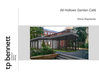 Elena Rapisarda
All Hollows Garden Café
 