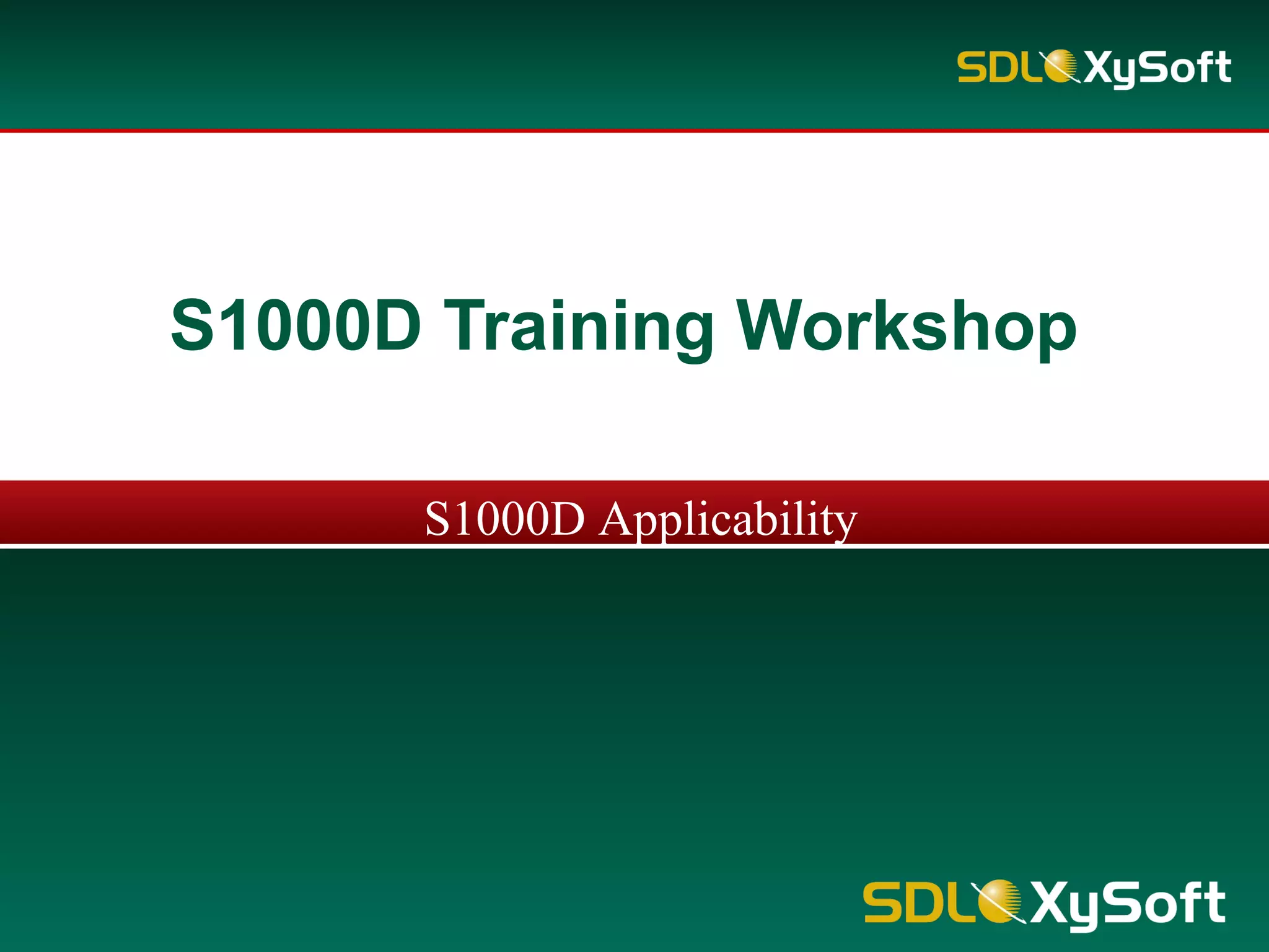 S1000D Training Workshop
S1000D Applicability
 