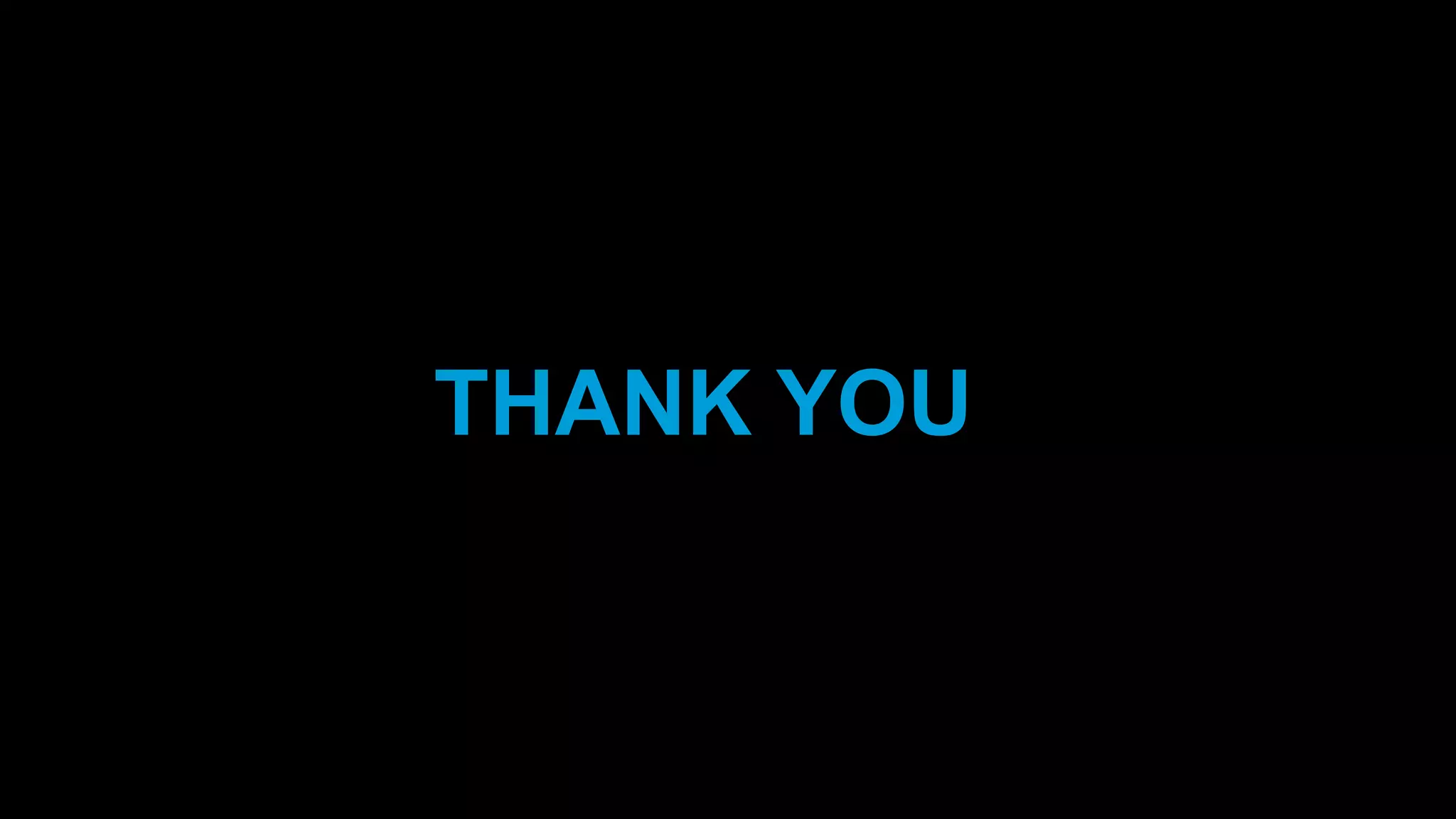 THANK YOU
 