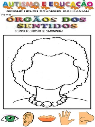 COMPLETE O ROSTO DE SIMONINHA!  