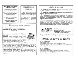VISITANTE... QUE BOM
     TER VOCÊ AQUI!                         Curiosidades                                           Notas e Avisos
  Desejamos as boas vindas a                  Bíblicas                               GRUPO CELULAR FEMININO – A próxima reunião será na segunda-
 todos os presentes hoje aqui e                                             feira (29/9) as 17:00 horas no templo da IMEL.
principalmente aqueles que nos          1 - Qual a ave, citada na Bíblia,          GRUPO CELULAR MASCULINO – A próxima reunião será na casa do
 visitam, esperamos que vocês           que trata os seus filhos como se    irmão Levi, sábado (20/08) às 16:00 horas.
       se sintam à vontade              não fossem seus? (Jó 39:13-16).              SANTA CEIA – Lembramos aos amados irmãos que no próximo
         em nosso meio.                                                     domingo (04/09), será realizada a Santa Ceia. Prepare desde já o seu coração
Esta igreja ama vocês e espera          2 - Quais as seis coisas que        para celebrar com alegria este grande privilégio que só os salvos em Cristo
        vê-los novamente!               Deus aborrece e a sétima que        podem ter. Participe com alegria!!!

 “Diz o Senhor: Buscai-me e             Deus abomina? (Provérbios                    VISITA DO BISPO ILDO A IMEL EM RIO CASCA – Nos dias 28 e 29
     vivereis” Amós 5:3                 6:17-19).                           de setembro estaremos recebendo a visita do nosso Bispo Ildo. Pedimos a
                                                                            toda Igreja que esteja desde já intercedendo a Deus pela sua viagem e a
                                                                            estadia nestas datas. O Bispo estará realizando um culto especial na quarta-
                                                                            feira (28/09) e na quinta-feira (29/09) às 19:30 horas no templo da IMEL.
            Motivos de nossas orações
 “Orai uns pelos outros para serdes curados.
Muito pode, por sua eficácia, a oração do justo”.                                                            CRUZEIRO: A combinar
                 (Tiago 5:16)                                                                                CENTRO: Casa da Lia
                                                                                                             BELA VISTA: Casa do irmão Edmar
                                                                                                             CÉU AZUL: Casa da irmã Edna
Agradecimentos: Pela existência da IMEL em
Rio Casca.                                                                  “Grupo Familiar: Uma grande e oportuna porta para a evangelização.”
Enfermos: Jurema (aguardando cirurgia e em
tratamento), Carmelita, Efigênia, Maria do
Carmo, Sebastião (esposo da irmã Regina),
Guilherme (primo de Vanilda), Leléu, Lia, Silvia,
                                                                                  Escala do Grupo de Louvor
Lorena, Mateus Aquiles, Carminha e Geraldo.                                 Dia 1/09 – Quinta-feira
Intercessão: Pelos novos convertidos, pelos líderes, nossos jovens e        Vozes: Renata e Vânia
                                                                            Violão: Pedro/ Guitarra: Samuel/ Baixo: Dudu/ Bateria: Jean
adolescentes, pela IMEL em Rio Casca, pelos GRUPOS FAMILIARES,              Intercessores: Vanilda, Leléu, Rosimar, Lígia, Bentinho, José Cândido, Maria
Grupos Celulares, Charles, Dabson, os desempregados da IMEL,                do Carmo, Joyce, Sara, Conceição Gomes e Jurema.
aniversariantes do mês de agosto, família pastoral e pelo PROJETO: 40
DIAS DE JEJUM E ORAÇÃO NA IMEL.                                             Dia 4/09 – Domingo
Aniversariantes do mês de agosto: 06 – Vânia (8465-6152); 12 –              Vozes: Vanilda e Adriana
Leléu; 13 – Iracilda (3871-2399); 17 – Camila Rita (3871-2399); 19 –        Violão: Samuel./ Baixo: Dudu/ Bateria: Alisson/ Teclado: Alexandre
Eliane (9427-9412); 24 – Lêda (8466-3831); 27 – Joyce; 31 – Lara e          Intercessores: Levi, José Cândido, Cosmo, Adriana, Airton Júnior, Lígia,
Efigênia.                                                                   Eliane, Lia, Efigênia, Santos, Camila e Juarez
 