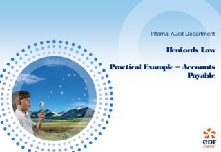 Internal Audit Department
Benfords Law
Practical Example – Accounts
Payable
 