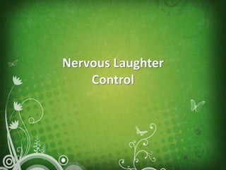 Nervous LaughterControl 