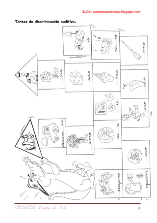 BLOG: susanamaestradeal.blogspot.com


Tareas de discriminación auditiva:




                                                                       6
 