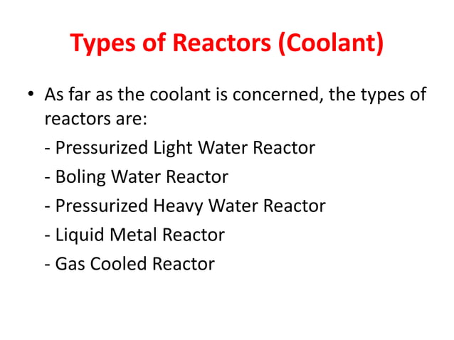 Major Reactor Types 95066866 types-of-nuclear-reactors | PPTX | Chemistry | Science