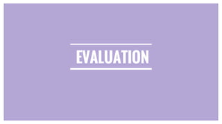 EVALUATION
 