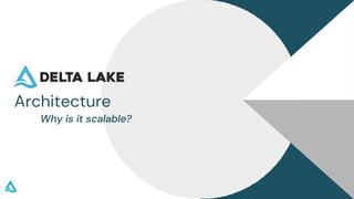 Architecture
Why is it scalable?
 