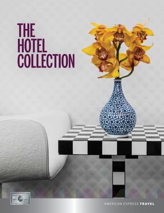 THE
HOTEL
COLLECTION
 