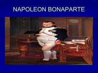 NAPOLEON BONAPARTE
 