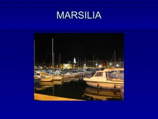 MARSILIA
 