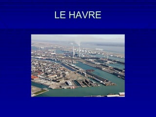 LE HAVRE
 