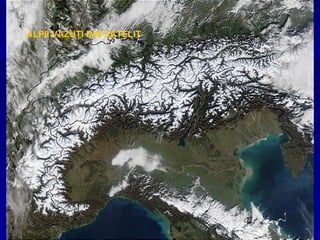 ALPII VAZUŢI DIN SATELIT
 
