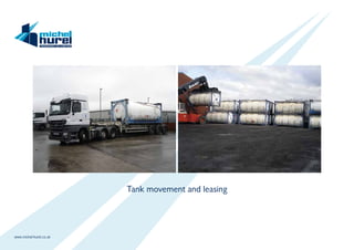 www.michel-hurel.co.uk
Tank movement and leasing
 